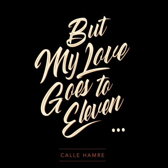 Cover for Calle Hamre · But My Love Goes To Eleven (LP) (2020)