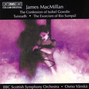 Macmillianthe Confession Of Isobel - Bbc Scottish Sovanska - Musik - BIS - 7318590011690 - 30. September 2002