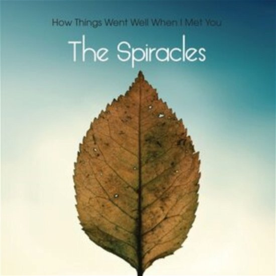 How Things Went Well When I Met You - Spiracles - Música - SPINOUT NUGGETS - 7427251731690 - 8 de julio de 2022