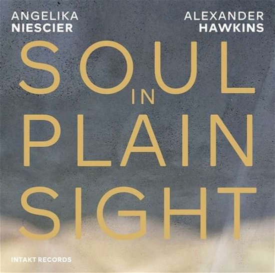 Soul In Plain Sight - Niescier, Angelica / Alexander Hawkins - Muziek - INTAKT - 7640120193690 - 6 augustus 2021