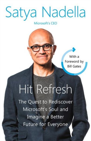 Cover for Satya Nadella · Hit Refresh: A Memoir by Microsoft’s CEO (Paperback Book) (2018)