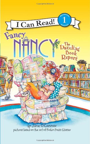 Cover for Jane O'Connor · Fancy Nancy: The Dazzling Book Report - I Can Read Level 1 (Hardcover Book) (2009)