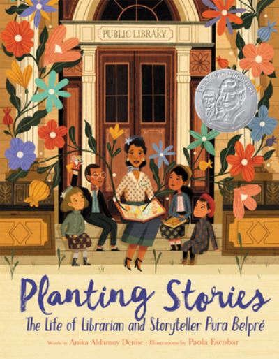 Cover for Anika Aldamuy Denise · Planting Stories: The Life of Librarian and Storyteller Pura Belpre (Paperback Book) (2023)