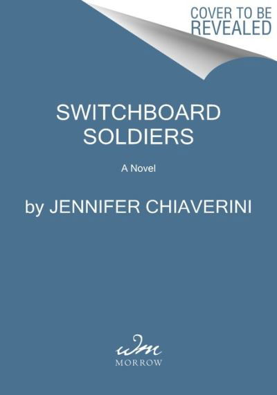 Cover for Jennifer Chiaverini · Switchboard Soldiers: A Novel (Innbunden bok) (2022)