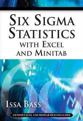 Cover for Issa Bass · Six Sigma Statistics with Excel and Minitab (Paperback Book) (2007)