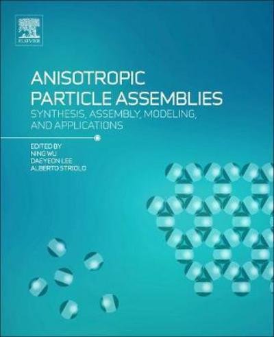 Cover for Ning Wu · Anisotropic Particle Assemblies: Synthesis, Assembly, Modeling, and Applications (Paperback Bog) (2018)