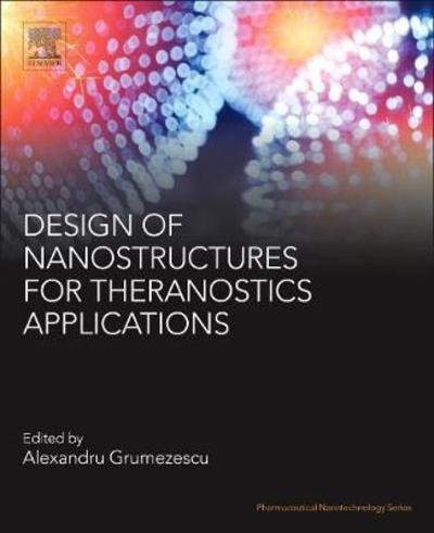 Cover for Alexandru Grumezescu · Design of Nanostructures for Theranostics Applications - Pharmaceutical Nanotechnology (Paperback Book) (2018)