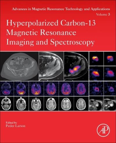Cover for Peder Larson · Hyperpolarized Carbon-13 Magnetic Resonance Imaging and Spectroscopy - Advances in Magnetic Resonance Technology and Applications (Taschenbuch) (2021)
