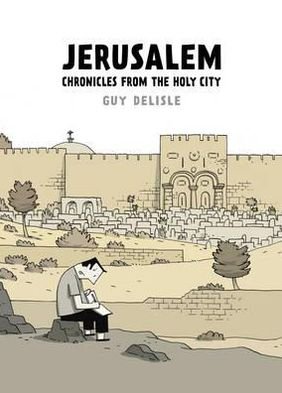 Cover for Guy Delisle · Jerusalem: Chronicles from the Holy City (Inbunden Bok) (2012)