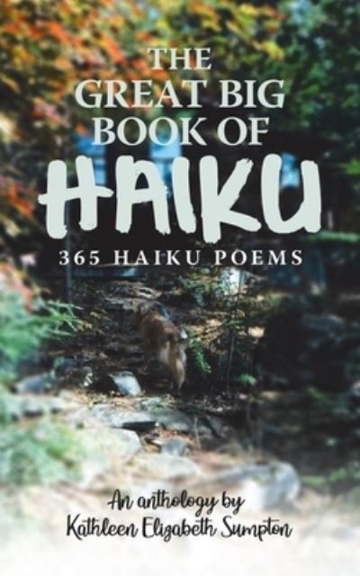 Cover for Kathleen Elizabeth Sumpton · The Great Big Book of Haiku : 365 Haiku Poems (Paperback Bog) (2020)