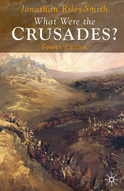 Cover for Jonathan Riley-Smith · What were the Crusades? (N/A) [4th ed. 2009 edition] (2009)
