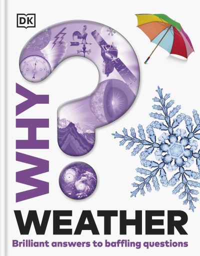 Dk · Why? Weather: Brilliant Answers to Baffling Questions - Why? Series (Hardcover Book) (2024)