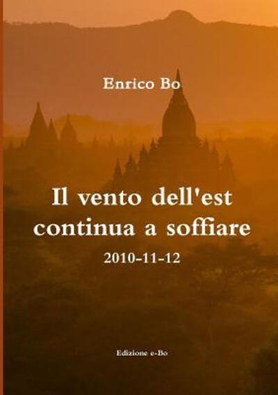 Il vento dell'est continua a soffiare - 2010-11-12 - Enrico Bo - Boeken - Lulu.com - 9780244911690 - 5 juni 2017