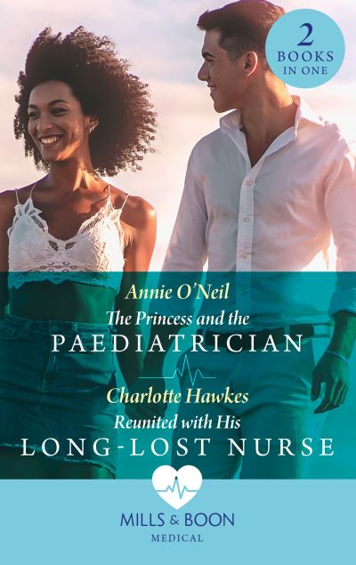 Cover for Annie O'Neil · The Princess And The Paediatrician / Reunited With His Long-Lost Nurse: The Princess and the Paediatrician (the Island Clinic) / Reunited with His Long-Lost Nurse (the Island Clinic) (Paperback Book) (2021)