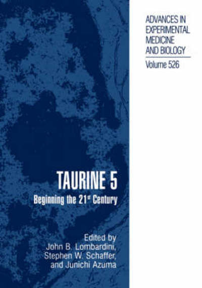 Cover for John B Lombardini · Taurine 5: Beginning the 21st Century - Advances in Experimental Medicine and Biology (Hardcover Book) [2003 edition] (2003)