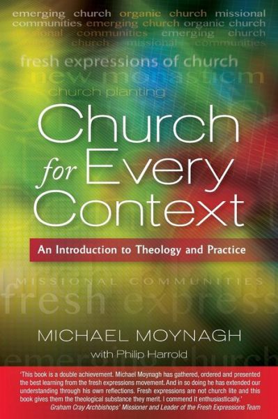 Church for Every Context: An introduction to Theology and Practice - Michael Moynagh - Bøger - SCM Press - 9780334043690 - 30. juni 2012