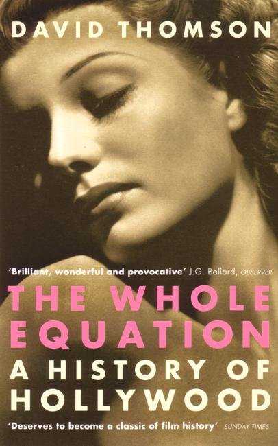 Cover for David Thomson · The Whole Equation: A History of Hollywood (Taschenbuch) (2006)