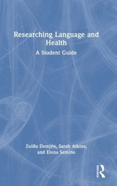 Cover for Zsofia Demjen · Researching Language and Health: A Student Guide (Gebundenes Buch) (2023)