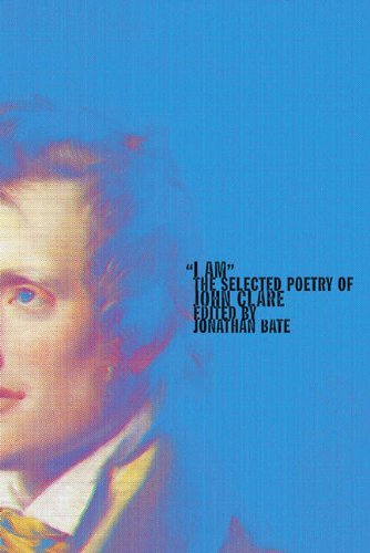 "I Am": the Selected Poetry of John Clare - John Clare - Bøger - Farrar, Straus and Giroux - 9780374528690 - 15. november 2003