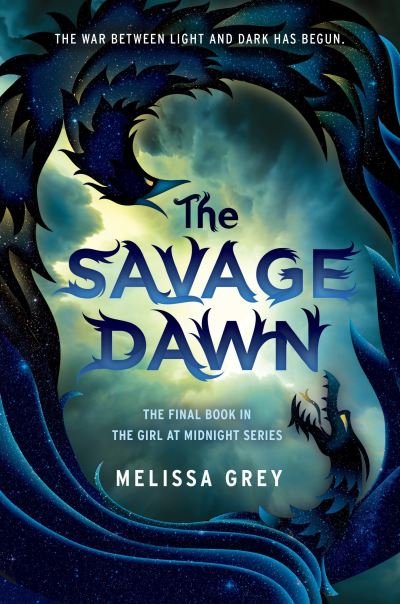 Cover for Melissa Grey · The Savage Dawn - THE GIRL AT MIDNIGHT (Book) [First edition. edition] (2017)