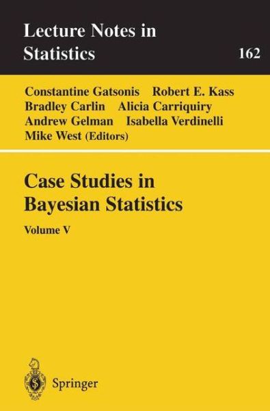 Cover for C Gatsonis · Case Studies in Bayesian Statistics: Volume V - Lecture Notes in Statistics (Paperback Book) [Softcover reprint of the original 1st ed. 2002 edition] (2001)