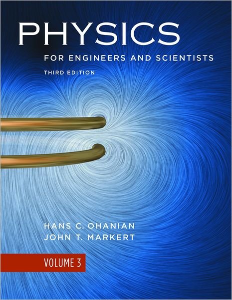 Cover for Ohanian, Hans C. (University of Vermont) · Physics for Engineers and Scientists (Paperback Book) [Third edition] (2007)