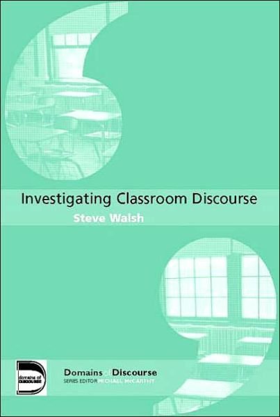 Cover for Steve Walsh · Investigating Classroom Discourse - Domains of Discourse (Paperback Bog) (2006)