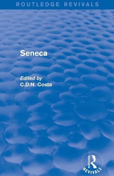 Cover for Costa C.D.N. · Seneca (Routledge Revivals) - Routledge Revivals (Paperback Book) (2015)