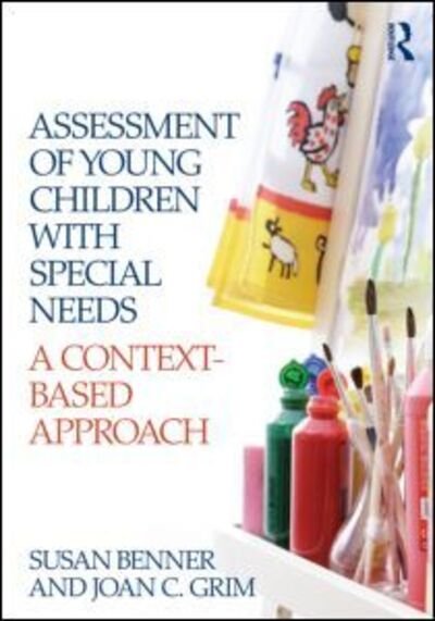 Cover for Benner, Susan M. (University of Tennessee, Knoxville, Tennessee, USA) · Assessment of Young Children with Special Needs: A Context-Based Approach (Paperback Bog) (2012)