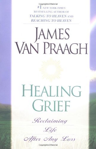 Cover for James Van Praagh · Healing Grief: Reclaiming Life After Any Loss (Pocketbok) [1st Nal edition] (2001)