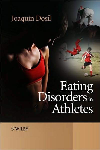 Cover for Dosil, Joaquin (University of Vigo, Spain) · Eating Disorders in Athletes (Hardcover bog) (2008)