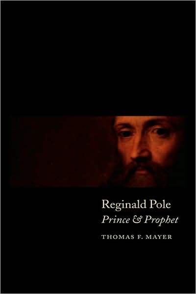 Cover for Mayer, Thomas F. (Augustana College, Rock Island, Illinois) · Reginald Pole: Prince and Prophet (Paperback Book) (2007)