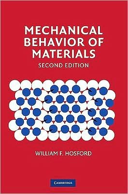Cover for Hosford, William F. (University of Michigan, Ann Arbor) · Mechanical Behavior of Materials (Hardcover Book) [2 Revised edition] (2009)