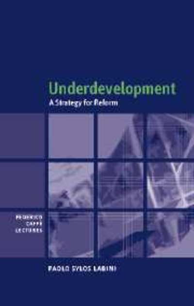 Cover for Sylos Labini, Paolo (Universita degli Studi di Roma 'La Sapienza', Italy) · Underdevelopment: A Strategy for Reform - Federico Caffe Lectures (Gebundenes Buch) (2001)