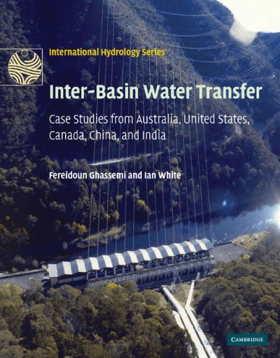 Cover for Ghassemi, Fereidoun (Australian National University, Canberra) · Inter-Basin Water Transfer: Case Studies from Australia, United States, Canada, China and India - International Hydrology Series (Hardcover Book) (2007)