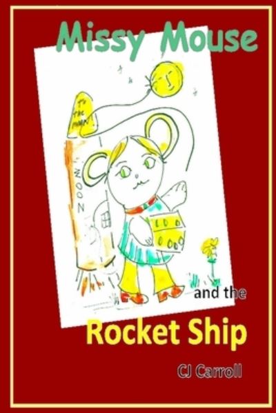 Cover for Claudia Carroll · Missy Mouse and the Rocket Ship (Paperback Book) (2008)