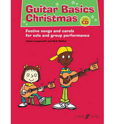 Guitar Basics Christmas - Guitar Basics - James Longworth - Bøger - Faber Music Ltd - 9780571538690 - 5. september 2014