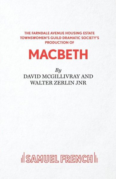 Cover for David McGillivray · The Farndale Avenue Housing Estate Townswomen's Guild Dramatic Society's Production of &quot;Macbeth&quot; - Acting Edition S. (Paperback Book) (1984)