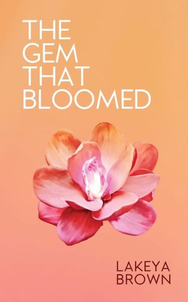 Cover for Lakeya Brown · The Gem That Bloomed (Paperback Book) (2020)