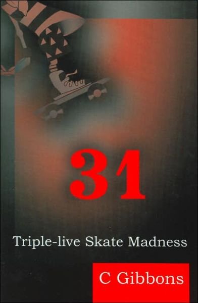 Cover for C Gibbons · 31: Triple-live Skate Madness (Paperback Book) (2001)