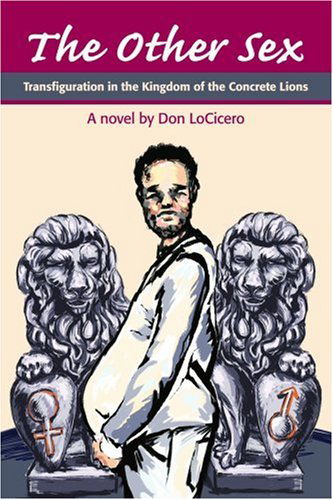 Cover for Don Locicero · The Other Sex: Transfiguration in the Kingdom of the Concrete Lions (Paperback Book) (2002)