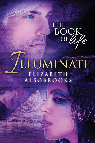 Cover for Elizabeth Alsobrooks · Illuminati: the Book of Life (Volume 1) (Paperback Book) [First edition] (2013)