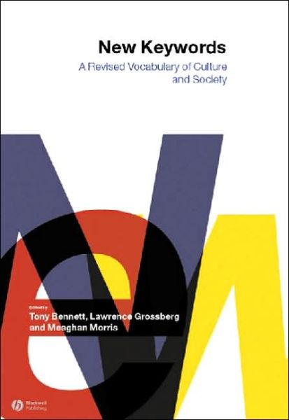 New Keywords: A Revised Vocabulary of Culture and Society - T Bennett - Books - John Wiley and Sons Ltd - 9780631225690 - March 9, 2005