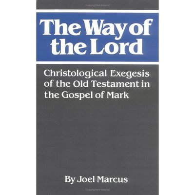 Cover for Joel Marcus · The Way of the Lord: Christological Exegesis of the Old Testament in the Gospel of Mark (Taschenbuch) (1992)