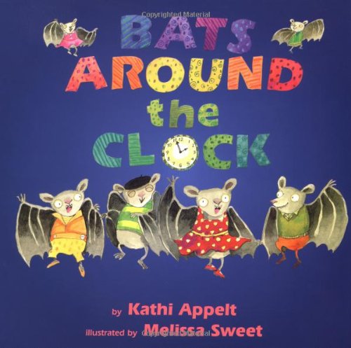 Bats Around the Clock - Kathi Appelt - Kirjat - HarperCollins - 9780688164690 - keskiviikko 5. huhtikuuta 2000