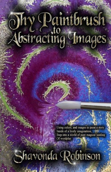 Cover for Shavonda Robinson · Thy Paintbrush to Abstracting Images (Paperback Book) (2017)