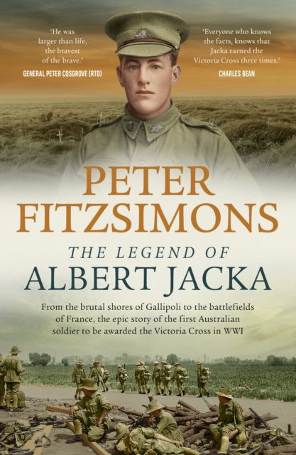 Cover for Peter FitzSimons · The Legend of Albert Jacka: From the brutal shores of Gallipoli to the battlefields of France, the epic story of the first Australian soldier to be awarded the Victoria Cross in WW1 (Hardcover Book) (2025)