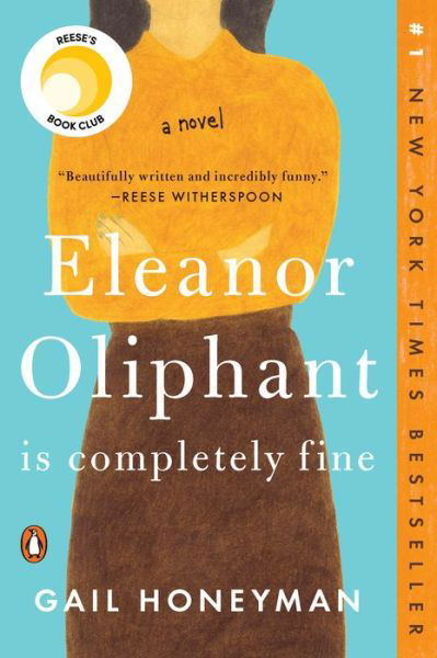 Cover for Gail Honeyman · Eleanor Oliphant Is Completely Fine: A Novel (Paperback Book) (2018)