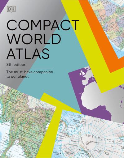 Compact World Atlas - Dk - Książki - Dorling Kindersley Publishing, Incorpora - 9780744073690 - 26 września 2023