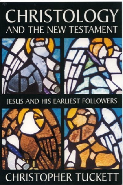 Cover for Christopher M. Tuckett · Christology and the New Testament: Jesus and His Earliest Followers (Paperback Book) (2001)